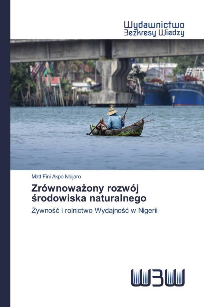 Zrównoważony rozwój środowiska naturalnego: ¿ywno¿¿ i rolnictwo Wydajno¿¿ w Nigerii