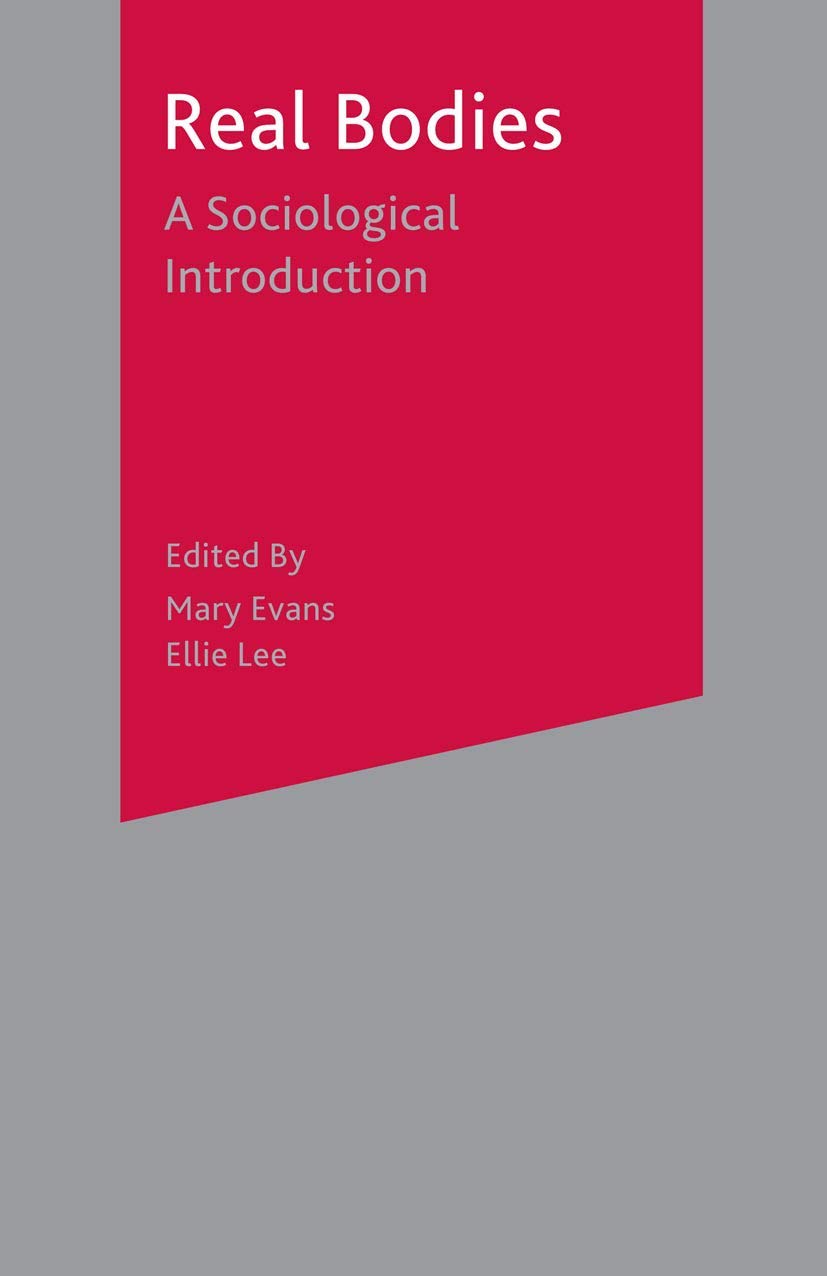 Real Bodies: A Sociological Introduction,Professor Mary Evans, E