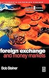 Foreign Exchange and Money Markets: Theory, Practice and Risk Management (Securities Institute Global Capital Markets) - Bob Steiner