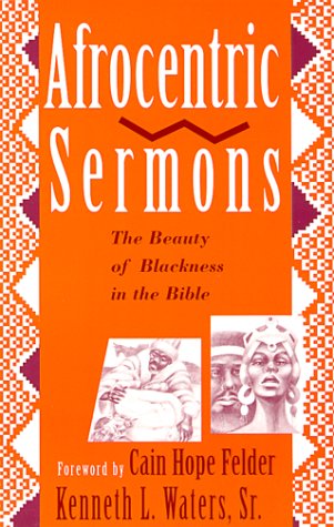Afrocentric Sermons: The Beauty of Blackness in the Bible Paperback – January 1, 1993