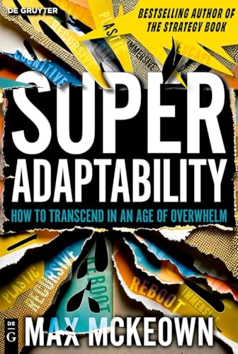 Superadaptability: How to Transcend in an Age of Overwhelm