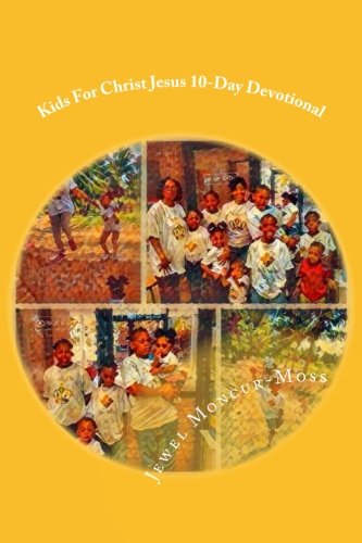 Jewel C. A. Moncur-MossKids For Christ Jesus Devotional