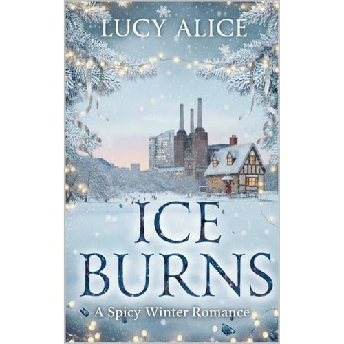 Ice Burns (Love in London Series Book 1) Audiolibro Por Lucy Alice arte de portada