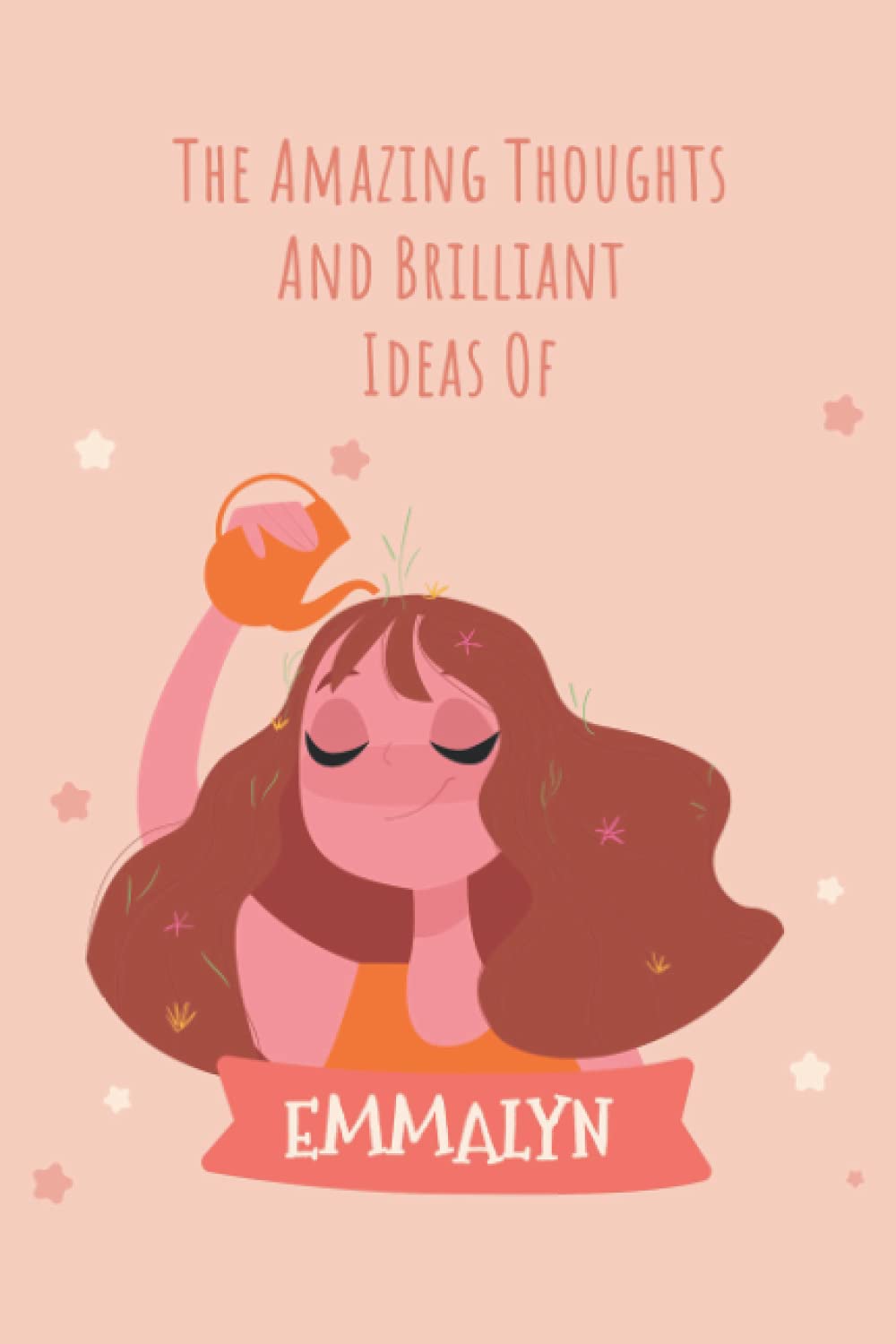 The Amazing Thoughts And Brilliant Ideas Of Emmalyn Personalized Name Journal for women and girls, journal for Emmalyn: 6x9" 110 Pages wide journal ... Journal Great Gift For Women, Girls, Friends