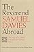 REVEREND SAMUEL DAVIES ABROAD: The Diary of a Journey to England and Scotland, 1753-55
