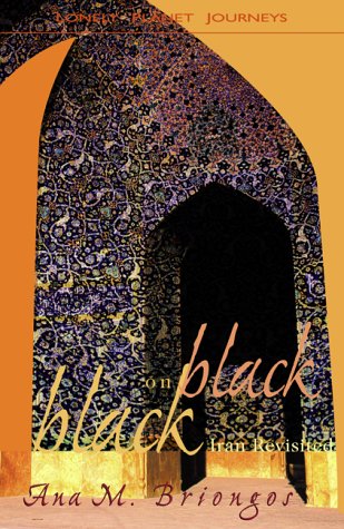  Lonely Planet Black on Black: Iran Revisted [Lingua Inglese]: Iranian Travel Journals