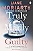 Produktbild Truly Madly Guilty: From the bestselling author of Big Little Lies, now an award winning TV series