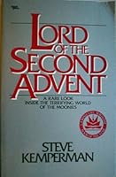Lord Of The Second Advent: A Rare Look Inside the Terrifying World of the Moonies 0830708685 Book Cover