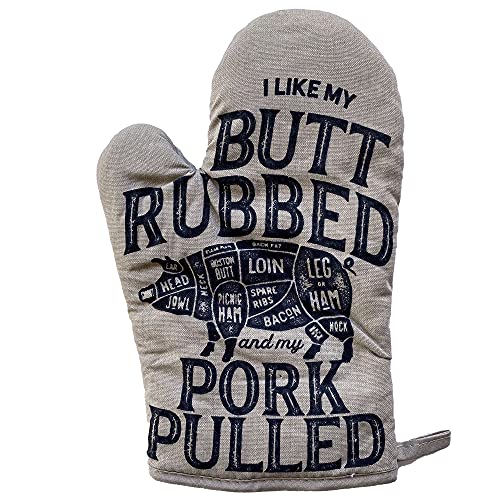 I Like My Butt Rubbed and My Pork Pulled Oven Mitt Funny BBQ Grilling Cookout Kitchen Glove Funny Graphic Kitchenwear Cool Food Novelty Cookware Grey Oven Mitt