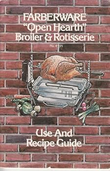 Unknown Binding Farberware Open Hearth Broiler & Rotisserie Use and Recipe Guide Book