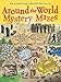 Around the World Mystery Mazes: An A-maze-ing Colorful Discovery!