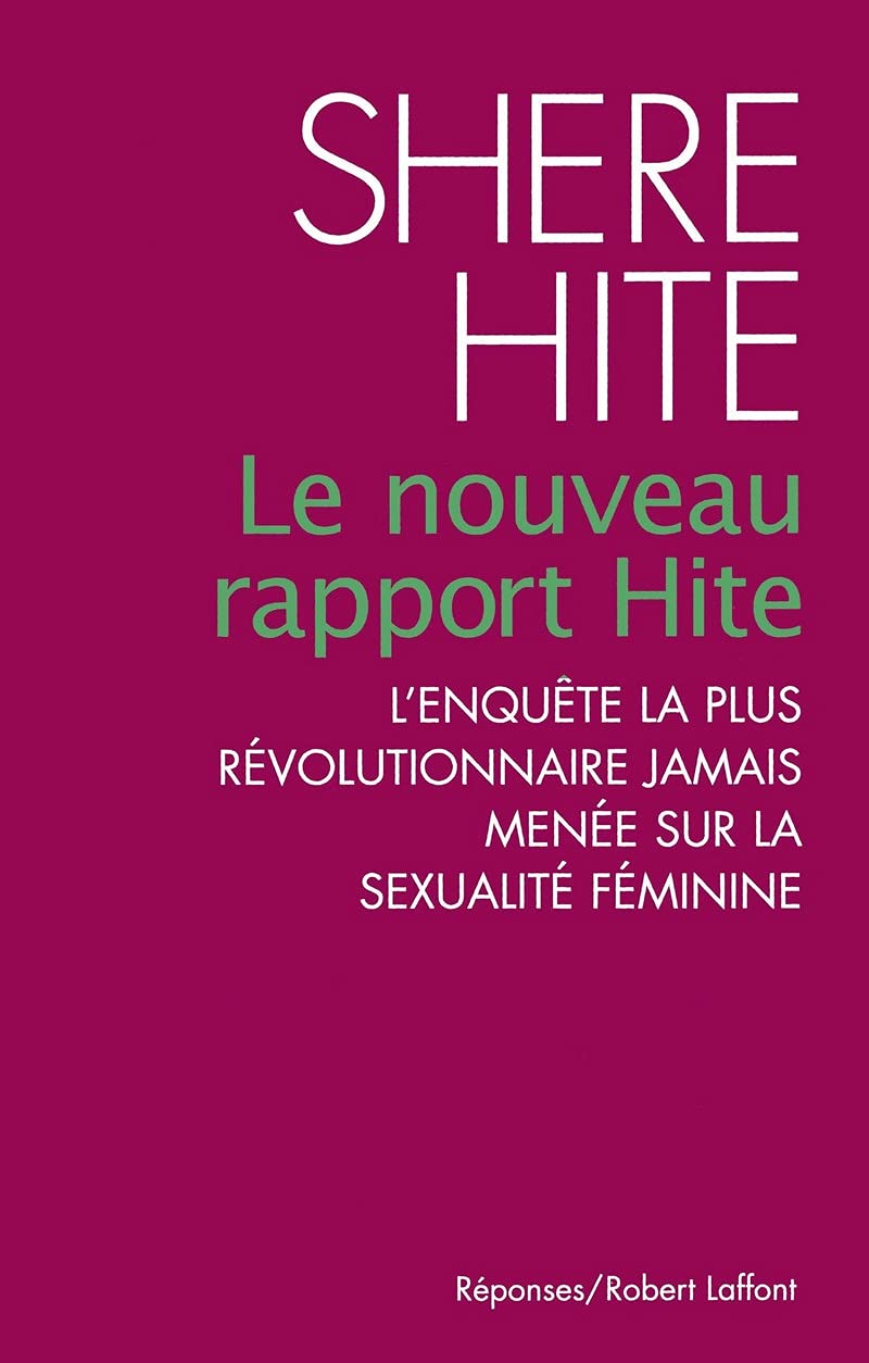 Le nouveau rapport Hite : L'enquête la plus révolutionnaire jamais menée sur la sexualité féminine