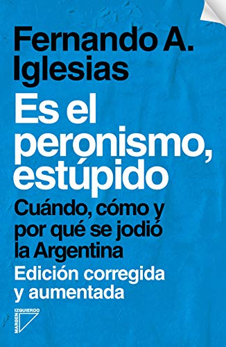 Es el peronismo, estúpido