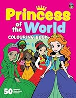 Princess of the World Colouring Book: 50 Amazing Drawings of Beautiful Princesses and Queens for kids aged 2-8. (Colouring Books for Kids 2+) B0C6422MRZ Book Cover