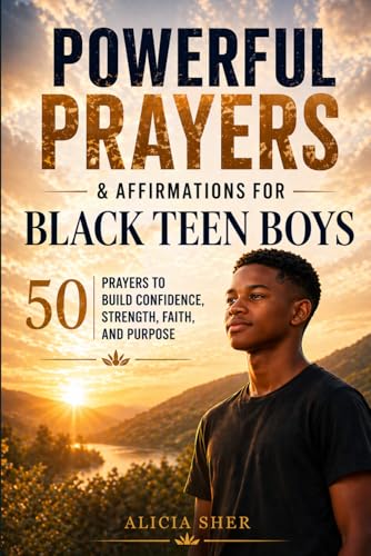Powerful Prayers and Affirmations for Black Teen Boys: 50 Prayers