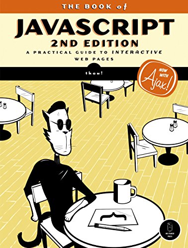 The Book of JavaScript, 2nd Edition: A Practical Guide to Interactive ...