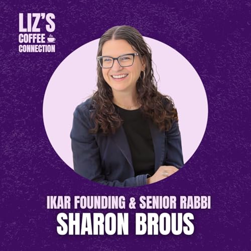 Rabbi Sharon Brous: Seeing One Another in a Time of Division S3E7