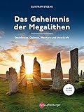 Das Geheimnis der Megalithen: Steinkreise, Dolmen, Menhire und ihre Kraft - Guntram Stoehr 