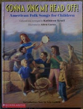 Hardcover Gonna Sing My Head Off!: American Folk songs for Children Book