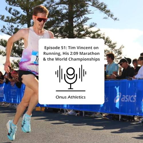 Page de couverture de Episode 51: Tim Vincent on Running, His 2:09 Marathon & the World Championships