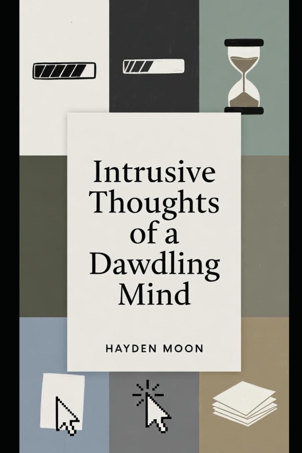 Intrusive Thoughts of a Dawdling Mind: Stories & Essays