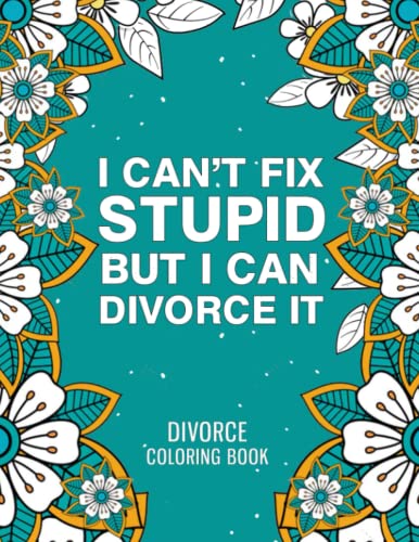 Divorce Coloring Book: A Hilarious & Relatable Coloring Book Gift For Divorced Women & Men To Relieve Stress #TOP28