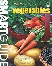 Smart Guide: Vegetables: The Easy Way to Grow Food Successfully