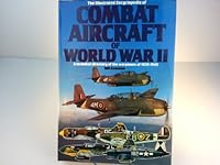 Illustrated Encyclopedia of Combat Aircraft of World War II: A technical directory of the warplanes of 1939-1945 089673000X Book Cover