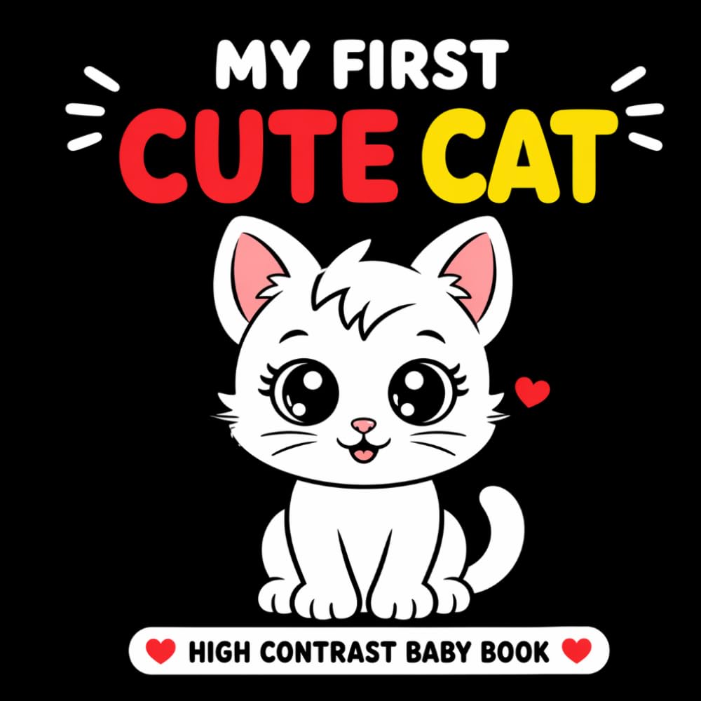 My First Cute Cats: High Contrast Baby Book for Newborns