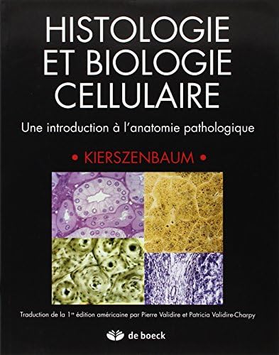Histologie et biologie cellulaire: Une introduction à l'anatomie pathologique