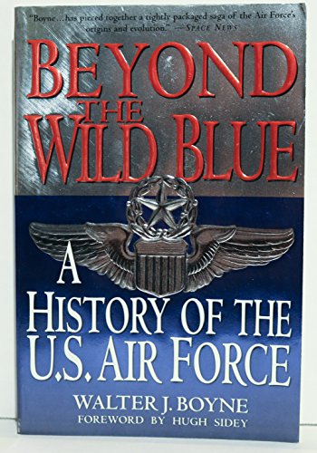 Beyond the Wild Blue: U.S. Air Force History