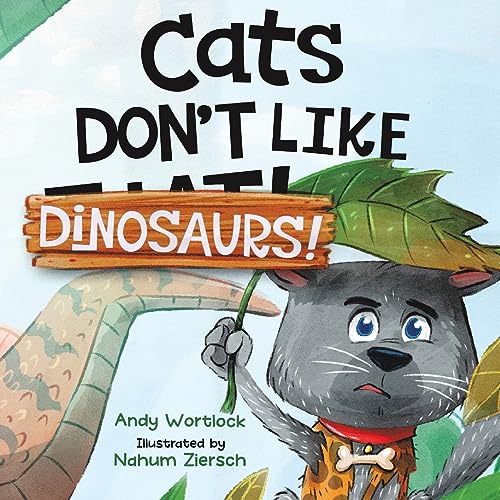 Image of Cats Don't Like Dinosaurs!: A Hilarious Rhyming Picture Book for Kids Ages 3-7