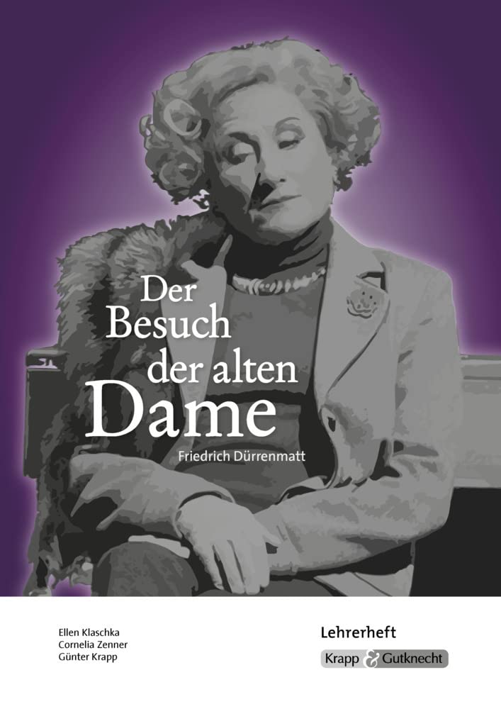 Der Besuch der alten Dame - Friedrich Dürrenmatt Unterrichtsmaterialien, Aufgaben, Interpretationshilfe, Lehrerheft inkl. Download ... Lehrerheft