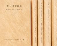 Bolor Erike: Mongolian Chronicle (Harvard-Yenching Institute Scripta Mongolica) 0674078004 Book Cover