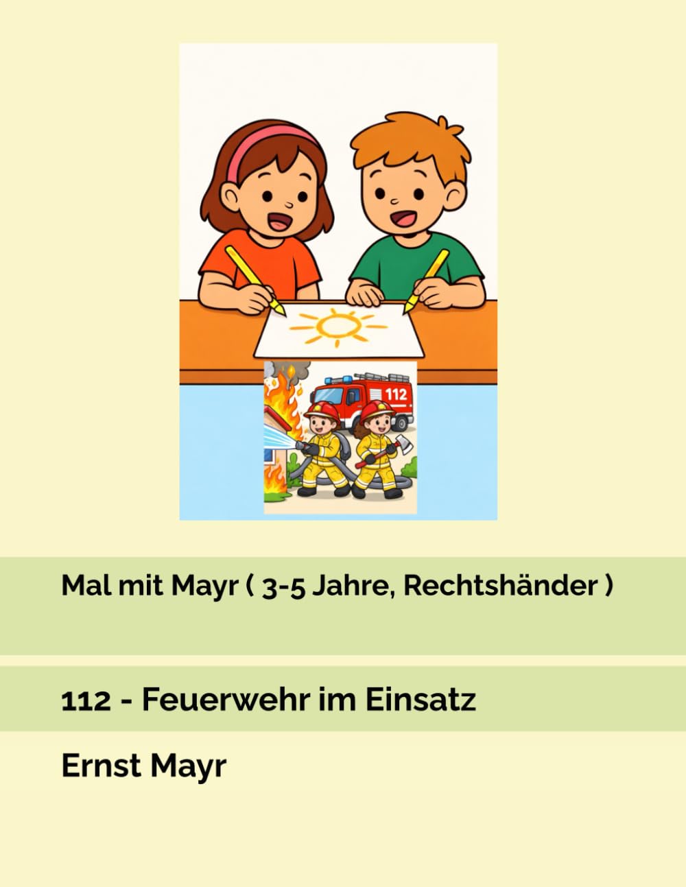 Mal mit Mayr ( 3-5 Jahre, Rechtshänder): 112 - Feuerwehr im Einsatz