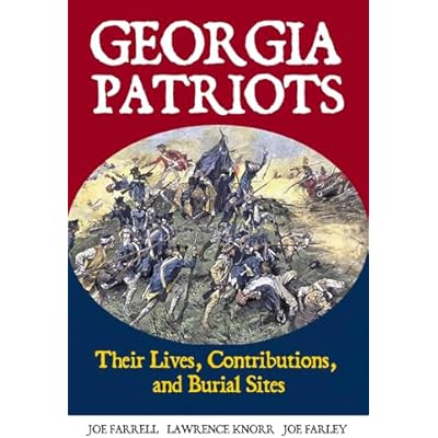 Georgia Patriots: Their Lives, Contributions, and Burial Sites