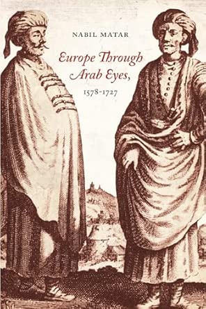 Europe Through Arab Eyes, 1578-1727 book cover
