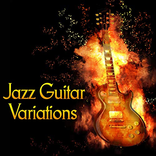 Jazz Guitar Variations Soft Piano Guitar Instrumental Songs