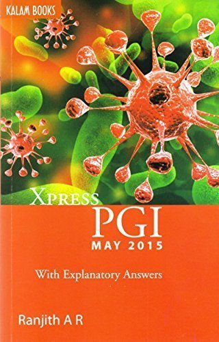 XPRESS PGI May 2015 With Explanatory Answers (PGI Chandigra PG Entrance Exams)