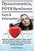 Dysautonomia, POTS Syndrome: Diagnosis, symptoms, treatment, causes, doctors, nervous disorders, prognosis, research, history, diet, physical therapy, ... and more all covered! Facts & Information.