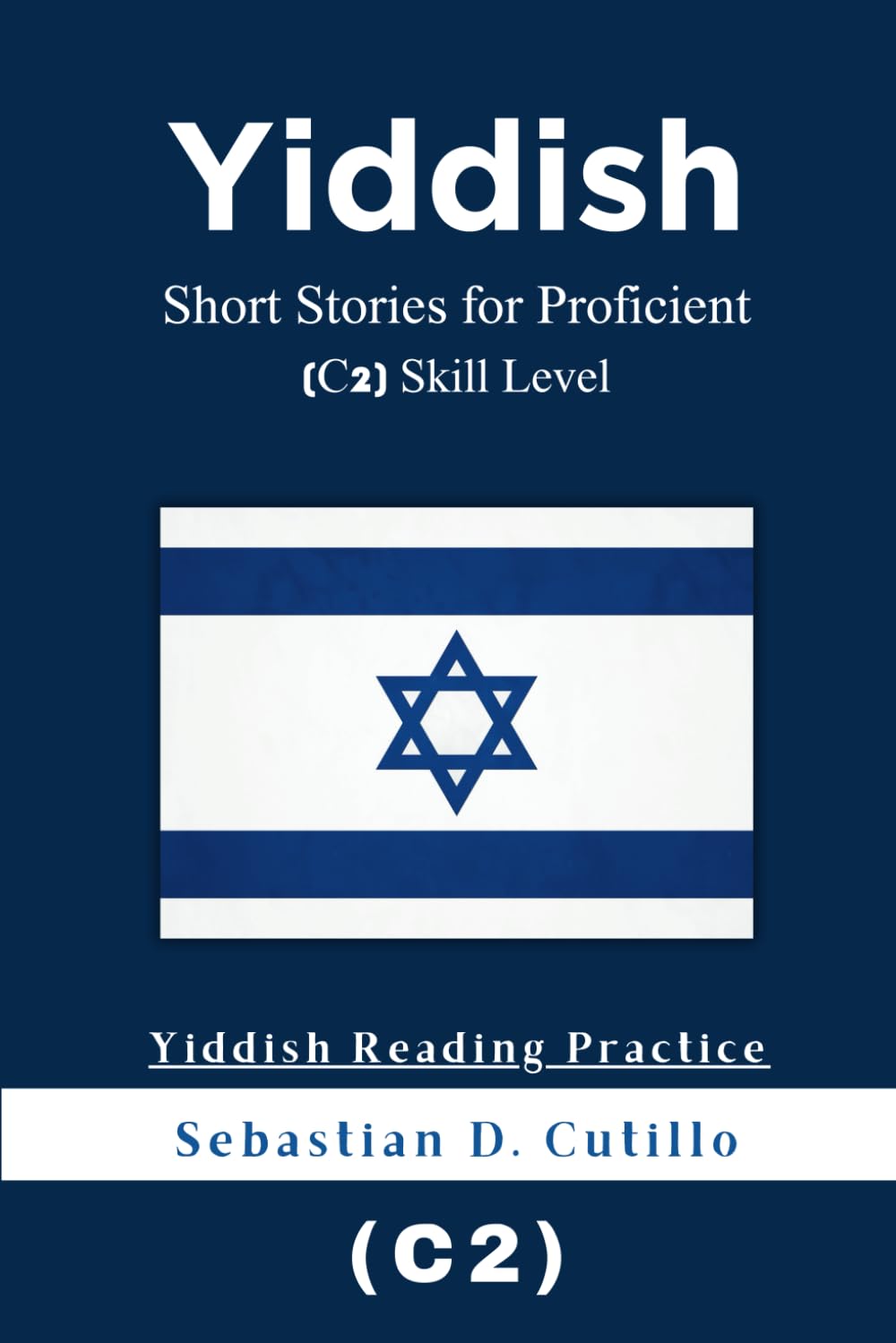 Yiddish Short Stories for Proficient (C2) Skill Level - Yiddish Reading Practice (Yiddish Short Stories (CEFR Leveled Language Learning))