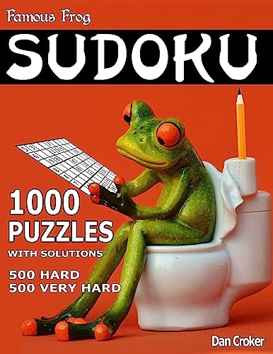 Famous Frog Sudoku 1,000 Puzzles With Solutions. 500 Hard and 500 Very Hard: A Bathroom Sudoku Series Book