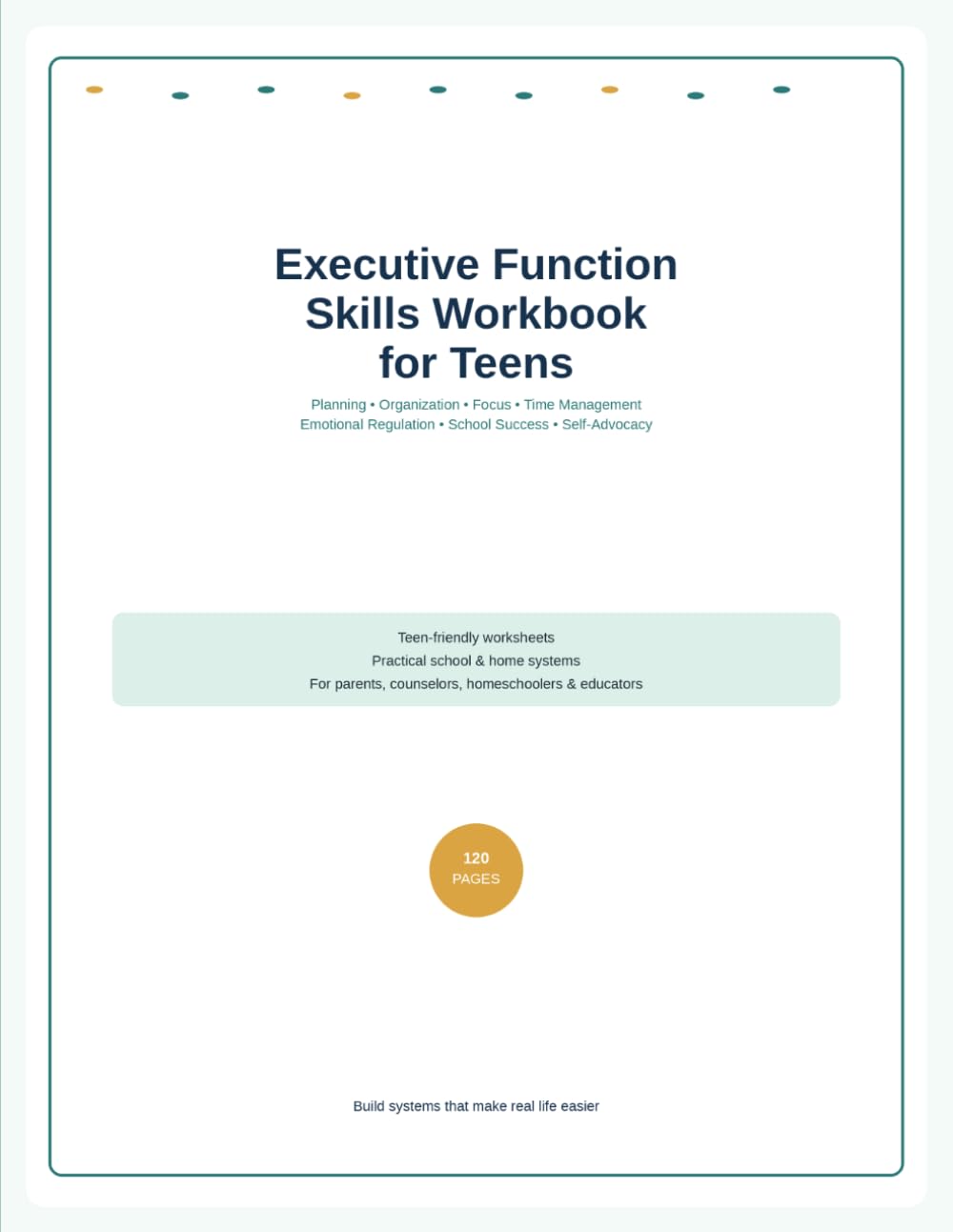 Executive Function Skills Workbook for Teens: Practical Worksheets for Planning, Organization, Focus, Time Management, Emotional Regulation & School Success