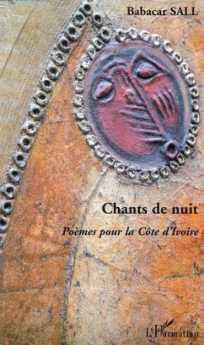 Télécharger CHANTS DE NUIT: Poèmes pour la Côte d'Ivoire Livre eBook France