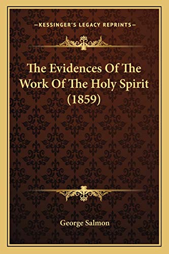The Evidences Of The Work Of The Holy Spirit (1859)