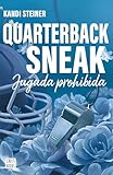 Rivales. Quarterback Sneak: Jugada prohibida