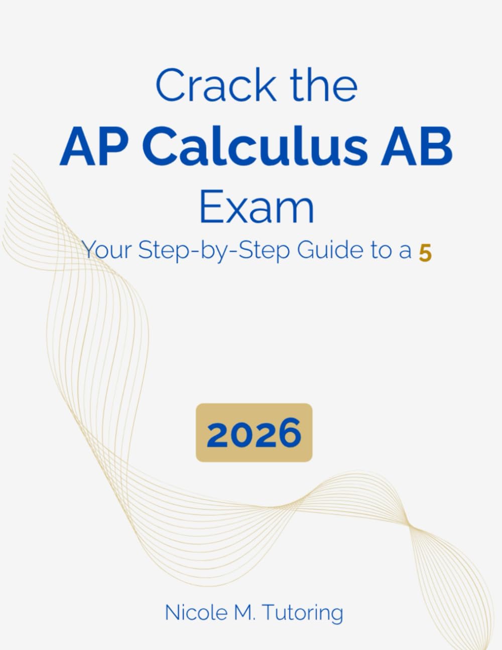 Crack the AP Calculus AB Exam: Your Step-by-Step Guide to a 5