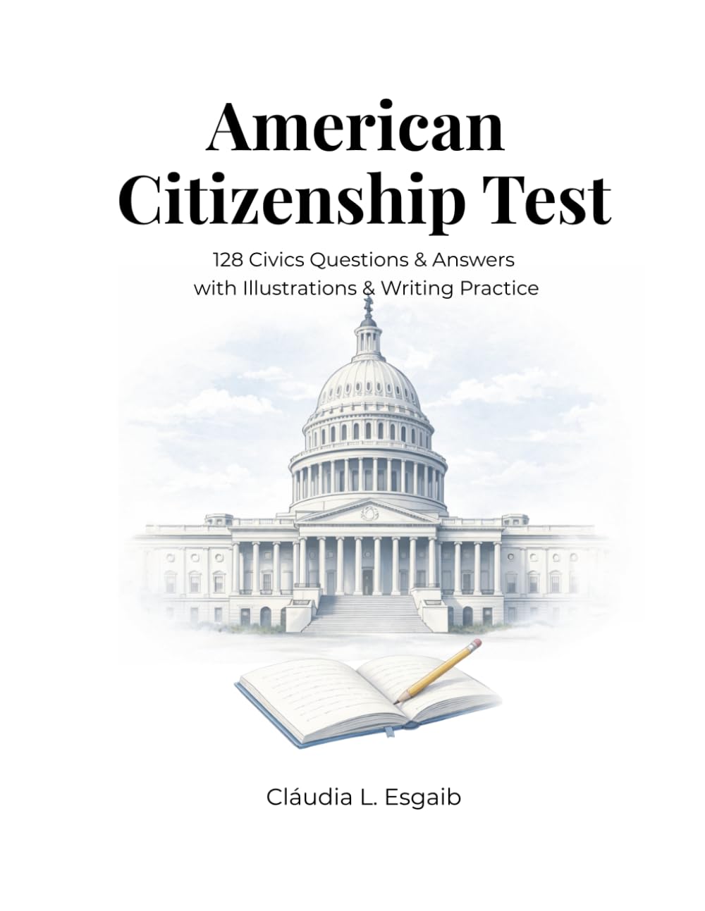 American Citizenship Test: 128 Civics Questions & Answers – 2026 Edition