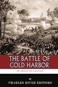 The Greatest Civil War Battles: The Battle of Cold Harbor