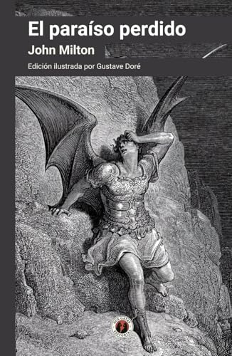 El paraíso perdido: Edición con prólogo e ilustrada por Gustave Doré (Spanish Edition)
